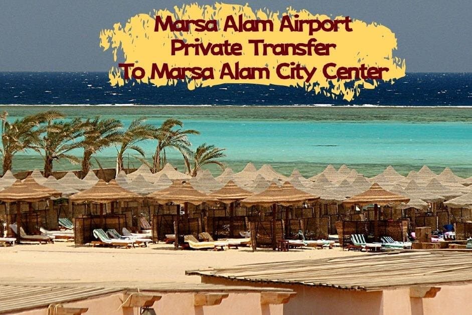 Marsa Alam RMF Airport Private Transfer to Marsa Alam City Center